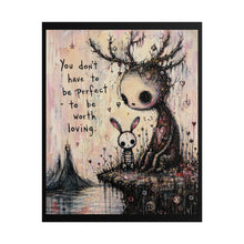 Load image into Gallery viewer, Rolled Poster – Whimsical Gothic Art Print “You Don’t Have to Be Perfect to Be Worth Loving”
