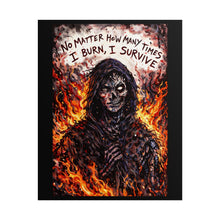 Load image into Gallery viewer, Rolled Poster — "No Matter How Many Times I Burn, I Survive" Grim Reaper Flame Art

