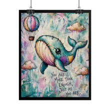 Load image into Gallery viewer, Rolled Poster — Inspirational Whale Art Print: "You Are More Than Enough" Nursery Wall Decor
