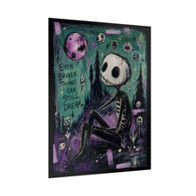 Load image into Gallery viewer, Even Broken Things Can Still Dream Rolled Poster — Gothic Whimsical Skeleton Fantasy Wall Art
