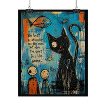 Load image into Gallery viewer, Rolled Poster - Whimsical Cat Art Print with Quote “The best relationships are the ones that make the quiet feel like home”
