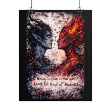 Load image into Gallery viewer, Fantasy Fire &amp; Ice Art Poster – “Being in love is the most beautiful kind of madness” Rolled Poster
