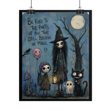 Load image into Gallery viewer, Be Kind to the Parts of You That Still Believe in Magic Rolled Poster — Gothic Whimsical Witchy Fantasy Wall Art
