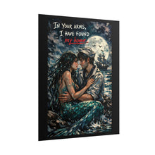 Load image into Gallery viewer, Rolled Poster — "In Your Arms, I Have Found My Home" Romantic Mermaid Sailor Art Print
