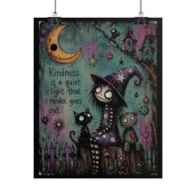 Load image into Gallery viewer, Kindness Is a Quiet Light That Never Goes Out Rolled Poster — Gothic Whimsical Witchy Fantasy Wall Art
