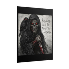 Load image into Gallery viewer, Grim Reaper Poster - "Hurting Me Will Not Make You Feel Better" Rolled Art Print
